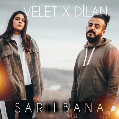 Velet/Dilan Sarıl Bana