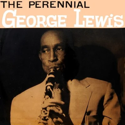 George Lewis The Perennial George Lewis