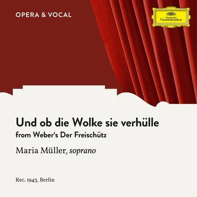 Robert Heger/Maria Müller/Stadtisches Orchester Berlin Weber: Der Freischütz: Und ob die Wolke sie verhülle