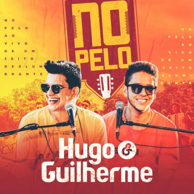 Hugo &amp; Guilherme No Pelo (Ao Vivo)