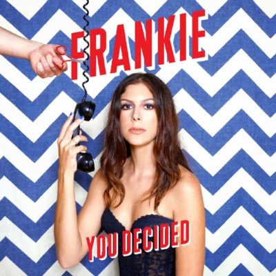 FRANKIE You Decided