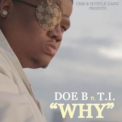 Doe B Why (feat. T.I.) - Single