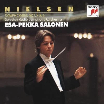 Esa-Pekka Salonen Nielsen: Symphonies Nos. 3 & 6