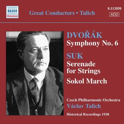 Václav Talich DVORAK, A.: Symphony No. 6SUK, J.: Serenade in E-Flat MajorInto a New Life (Talich) (1938)