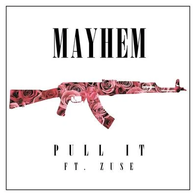 Mayhem Pull It