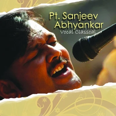 Pt. Sanjeev Abhyankar Classical Vocal - Pt. Sanjeev Abhyankar