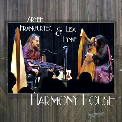 Lisa Lynne/Aryeh Frankfurter Harmony House