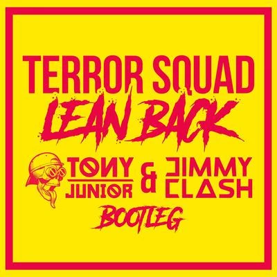 Tony Junior/Jimmy Clash Lean Back (Tony Junior & Jimmy Clash Bootleg)