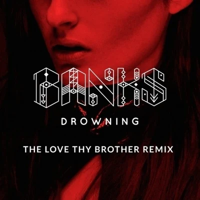 LOVE THY BROTHER Drowning (Love Thy Brother Remix)