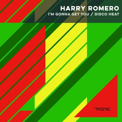 Harry Romero Im Gonna Get YouDisco Heat