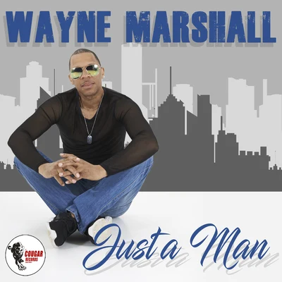 Wayne Marshall Just a Man (Club Mix)