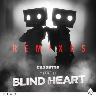 CAZZETTE Blind Heart (Remixes)