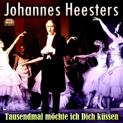 Johannes Heesters Tausendmal möchte ich Dich küssen