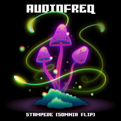 Audiofreq Stampede (Somnia Flip)