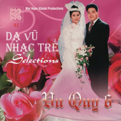 Ngoc Lan Dạ Vũ Nhạc Trẻ Selections - Vu Quy 6