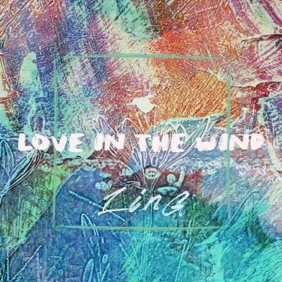 Ling LOVE In THE WIND