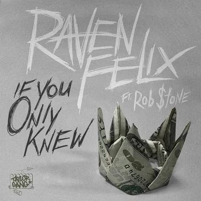 Raven Felix If You Only Knew (feat. Rob $tone)