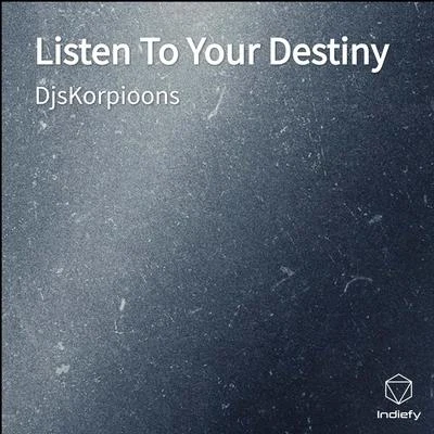 Djskorpioons Listen To Your Destiny