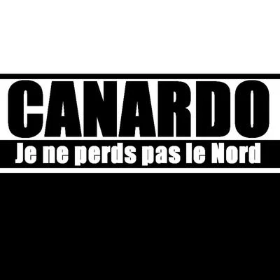 Canardo Je Ne Perds Pas Le Nord