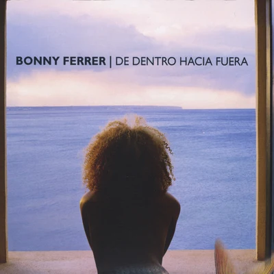 Bonny Ferrer De Dentro Hacia Fuera