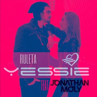 Yessie/Jonathan Moly Ruleta (feat. Jonathan Moly)