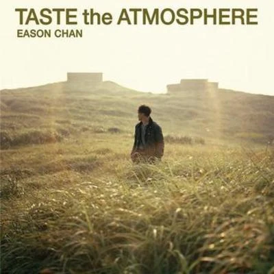 陈奕迅 (Eason Chan) Taste the Atmosphere