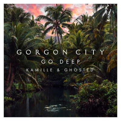 Gorgon City Go Deep