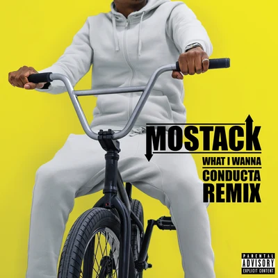 MoStack What I Wanna (Conducta Remix)