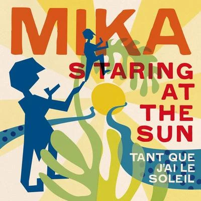 MIKA Staring At the Sun (Tant que j'ai le soleil) [French Version]