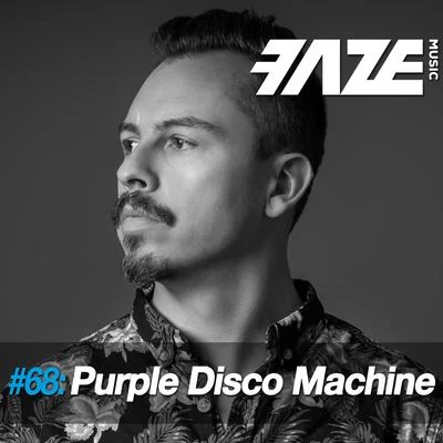 Purple Disco Machine Faze DJ Set #68: Purple Disco Machine