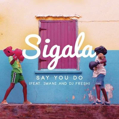 Sigala Say You Do (Radio Edit)