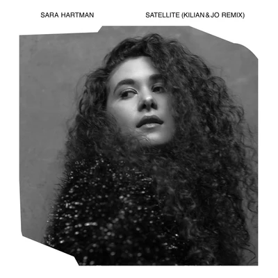 Sara Hartman Satellite (Kilian & Jo Remix)