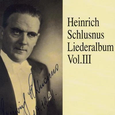 Heinrich Schlusnus Heinrich Schlusnus - Liederalbum (Vol.3)