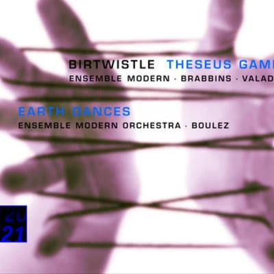 Ensemble Modern Birtwistle: Theseus Game; Earth Dances