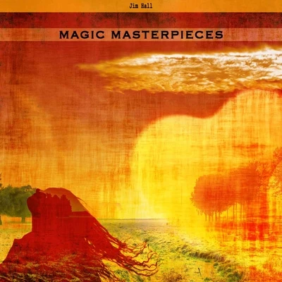 Jim Hall Magic Masterpieces