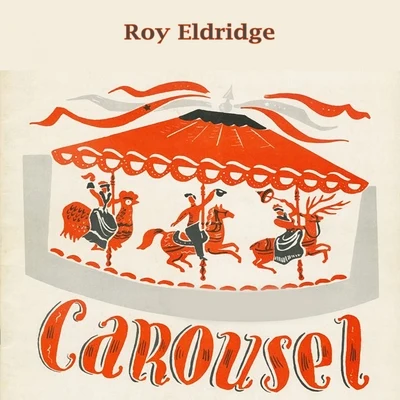 Dizzy Gillespie/Roy Eldridge Carousel