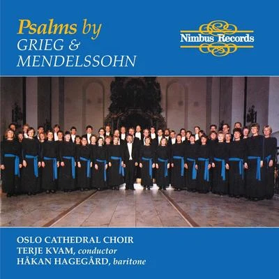 Håkan Hagegård Mendelssohn & Grieg: Psalms