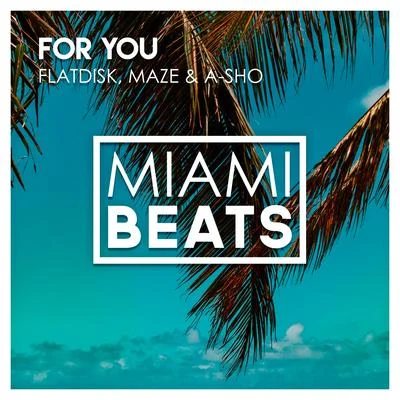 Maze/A-SHO/Flatdisk For You