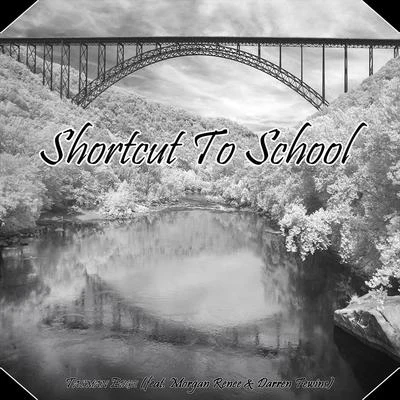 Tasman Edge/Morgan Renee/Darren Fewins Shortcut to School (feat. Morgan Renee & Darren Fewins)