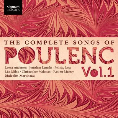 Malcolm Martineau The Complete Songs of Poulenc: Vol.1