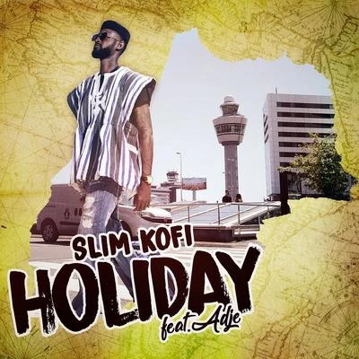 Slim Kofi Holiday