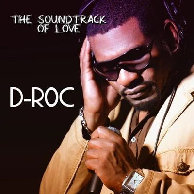 D-ROC The Sound Track of Love