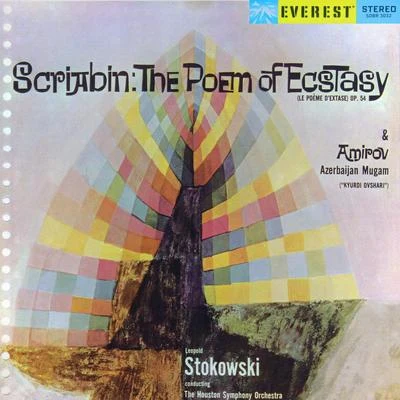 Léopold Stokowski/Houston Symphony Orchestra Scriabin: The Poem of Ecstasy & Amirov: Azerbaijan Mugam (Transferred from the Original Everest Records Master Tapes)