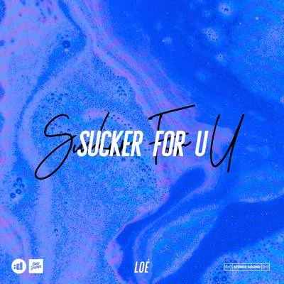 Loé SUCKER FOR U