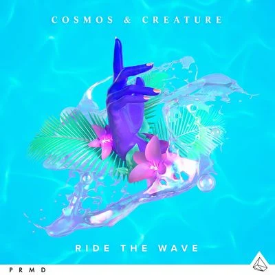 Cosmos &amp; Creature Ride The Wave