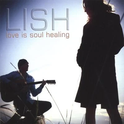 Lish Love Is Soul Healing