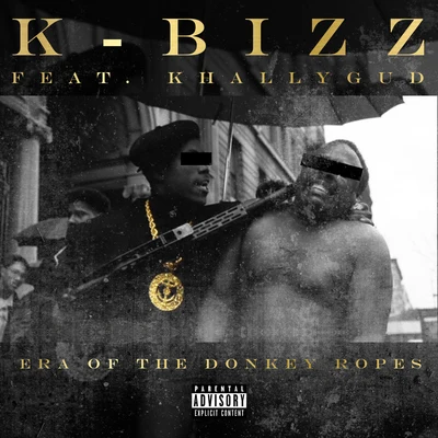 K Bizz Era Of The Donkey Ropes (feat. Kahllygud)