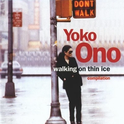 Yoko Ono Walking On Thin Ice (Compilation)