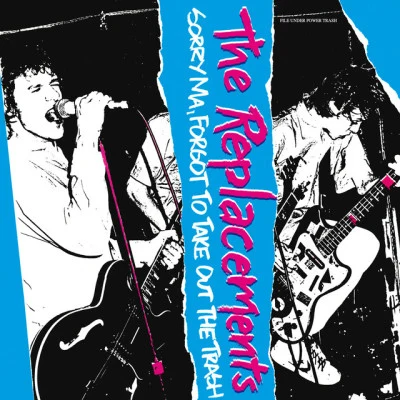 The Replacements Sorry Ma, Forgot To Take Out The Trash (Deluxe Edition)