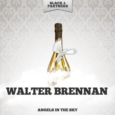 Walter Brennan Angels In The Sky